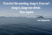 Maya Angelou - Attitude Quote 